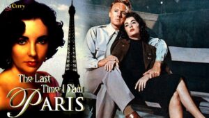 A Última Vez Que Vi Paris (1954): Um Clássico de Hollywood que Desafia o Tempo